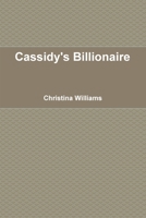 Cassidy's Billionaire 1716034523 Book Cover