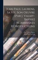 Jean-Paul Laurens, sa vie, son oeuvre [par J. Valmy-Baysse] Nombreuses reproductions 1016842066 Book Cover