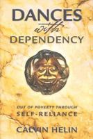 Dances with Dependency: Out of Poverty through Self-Reliance 1932824073 Book Cover