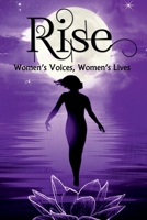 Rise: Women's Voices, Women's Lives 1590927672 Book Cover