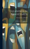 Gleanings in Graveyards: A Collection of Curious Epitaphs 9369875166 Book Cover