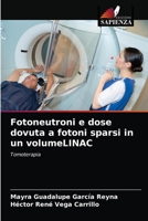 Fotoneutroni e dose dovuta a fotoni sparsi in un volumeLINAC: Tomoterapia 6203271179 Book Cover