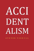 Accidentalism 0359982514 Book Cover