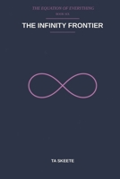 The Infinity Frontier: A Mathematical Fantasy Adventure (The Equation of Everything, Book 6) B0H21PBJHW Book Cover