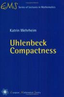 Uhlenbeck Compactness (EMS Series of Lectures in Mathematics) 3037190043 Book Cover