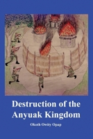 Destruction of the Anyuak Kingdom B0DQ79V1D8 Book Cover