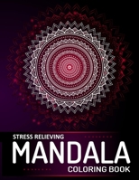Mandala Coloring Book: A Stress Relieving Mandalas and Patterns Art Book for Adult Relaxation - (Meditation, Soul Soothing, and Happiness) 1087264294 Book Cover