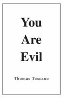 You Are Evil 0595388752 Book Cover