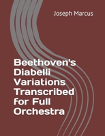 Beethoven's Diabelli Variations Transcribed for Full Orchestra 1729341357 Book Cover