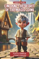Lino and the Secret of the Magic Coins: Playful Financial Literacy for Kids (The Learning Adventures Collection) B0F2SK9K7C Book Cover