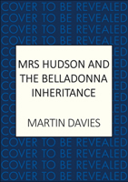 Mrs Hudson and the Belladonna Inheritance: The latest in the bestselling series inspired by the great detective's housekeeper in Baker Street (Holmes & Hudson Mysteries) B0FHBXW8NL Book Cover