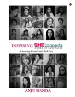 INSPIRING SHEconnects: WOMEN OF SUBSTANCE - A Journey From Can I to I Can 1636695833 Book Cover