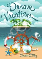 Dream Vacations 1483429717 Book Cover