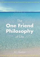 The One Friend Philosophy of Life 1943548161 Book Cover