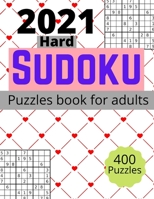 2021 Hard sudoku puzzles book for adults: 400 killer Sudoku New Big book for puzzles B08SB51Y1R Book Cover