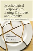Psychological Responses to Eating Disorders and Obesity: Recent and Innovative Work 0470061634 Book Cover