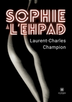 Sophie à l'EHPAD B0C7FF14M4 Book Cover