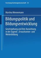 Bildungspolitik Und Bildungsentwicklung: Gesetzgebung Und Ihre Auswirkung in Der Jugend-, Erwachsenen- Und Weiterbildung 3810024554 Book Cover