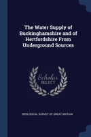 The Water Supply of Buckinghamshire and of Hertfordshire From Underground Sources 102220324X Book Cover