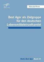 Best Ager ALS Zielgruppe Fur Den Deutschen Lebensmitteleinzelhandel 3836681161 Book Cover