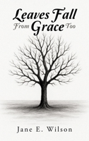 Leaves Fall From Grace Too B0G8LMWLLM Book Cover