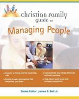 Christian Family Guide To Managing People 0028644549 Book Cover