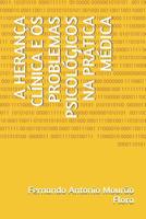 A Heran�a Cl�nica E OS Problemas Psicol�gicos Na Pr�tica M�dica 1074554310 Book Cover