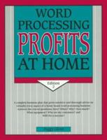 Word Processing Profits at Home: A Complete Business Plan for the Self-Employed Word Crafter 0936930330 Book Cover
