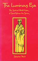 The Luminous Eye: The Spiritual World Vision of Saint Ephrem (Cistercian Studies, No 124) 0879076240 Book Cover