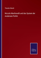 Niccol� Machiavelli Und Das System Der Modernen Politik 3375086830 Book Cover
