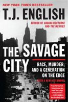 The Savage City: Race, Murder, and a Generation on the Edge 0061824550 Book Cover
