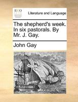 The Shepherd's Week in Six Pastorals 1174981598 Book Cover