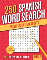 250 Spanish Word Search Puzzle Book for Adults: Big Puzzlebook with Word Find Puzzles in Spanish - Sopas De Letras en Espanol - Vol 2 B08MSNHVKT Book Cover