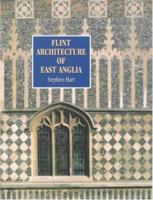 Flint Architecture of East Anglia 1900357186 Book Cover