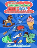My Color Companion Book for Boys: A Bold and Beautiful Coloring Together Book B0DW41L85N Book Cover