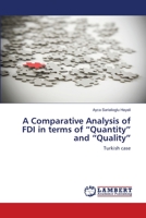 A Comparative Analysis of FDI in terms of Quantity and Quality 3659349763 Book Cover