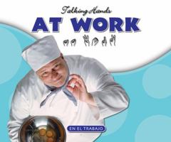 At Work=en El Trabajo (Talking Hands) 1592964516 Book Cover