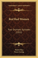 Red bud women: Four dramatic episodes (One-act play reprint series) 1141487403 Book Cover