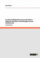 Die FIFA Fu�ballweltmeisterschaft 2010 in S�dafrika und deren Auswirkungen auf die Hotelbranche 3640357043 Book Cover