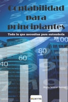 CONTABILIDAD PARA PRINCIPIANTES: Todo lo que necesitas para entenderla 8412544692 Book Cover