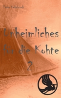 Unheimliches für die Kohte 2 3746006309 Book Cover