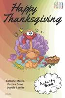 Happy Thanksgiving Activity Book Coloring, Mazes, Puzzles, Draw, Doodle and Write: Creative Noggins for Kids Thanksgiving Holiday Coloring Book with Cartoon Pictures Cntg302 1729415121 Book Cover