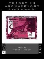 Theory in Archaeology: A World Perspective (Theoretical Archaeology Group) 0415514932 Book Cover