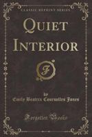 Quiet Interior (Classic Reprint) 0282336095 Book Cover