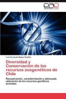 Diversidad y Conservacion de Los Recursos Zoogeneticos de Chile 3848460831 Book Cover