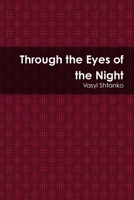Through the Eyes of the Night B009AOQ1Y6 Book Cover
