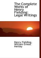 The Complete Works of Henry Fielding: Legal Writings 1016373392 Book Cover