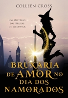 Bruxaria de Amor no Dia dos Namorados: Um Mistério das Bruxas de Westwick (Mistérios Das Bruxas de Westwick) 1778661025 Book Cover