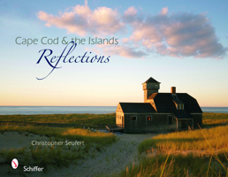 Cape Cod and the Islands Reflections 0764334050 Book Cover