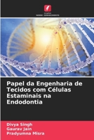 Papel da Engenharia de Tecidos com Células Estaminais na Endodontia (Portuguese Edition) 6207139941 Book Cover